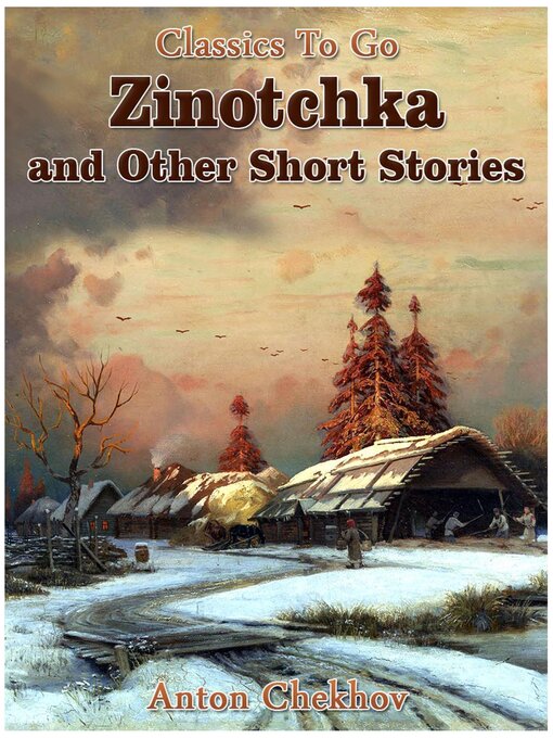 Title details for Zinotchka and Other Short Stories by Anton Chekhov - Available